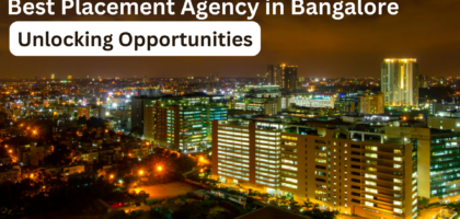 Best Placement Agency in Bangalore: Unlocking Opportunities